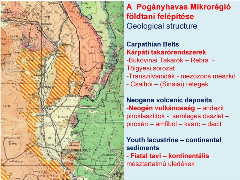 Csalhói (Sinaiai) rétegek Neogene volcanic deposits -Neogén vulkánosság andezit piroklasztitok -