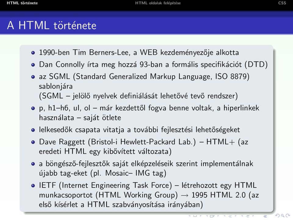 további fejlesztési lehetőségeket Dave Raggett (Bristol-i Hewlett-Packard Lab.