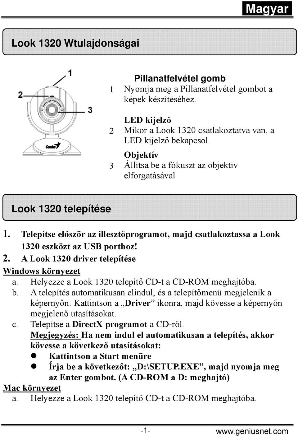 A Look 1320 driver telepítése Windows környezet a. Helyezze a Look 1320 telepítő CD-t a CD-ROM meghajtóba. b. A telepítés automatikusan elindul, és a telepítőmenü megjelenik a képernyőn.