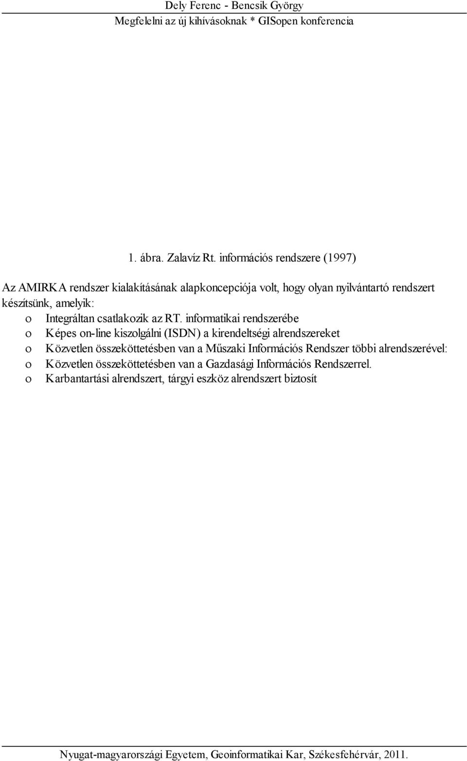 készítsünk, amelyik: Integráltan csatlakozik az RT.