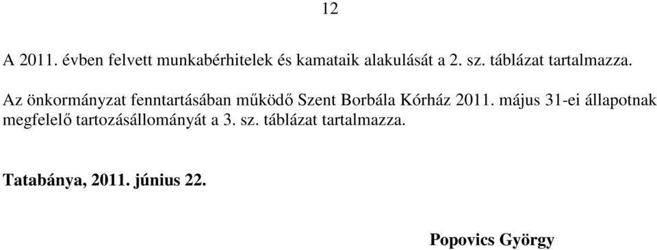 Az önkormányzat fenntartásában mőködı Szent Borbála Kórház 2011.