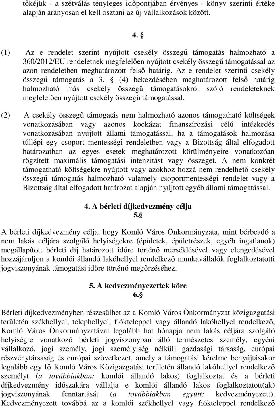 Az e rendelet szerinti csekély összegű támogatás a 3.