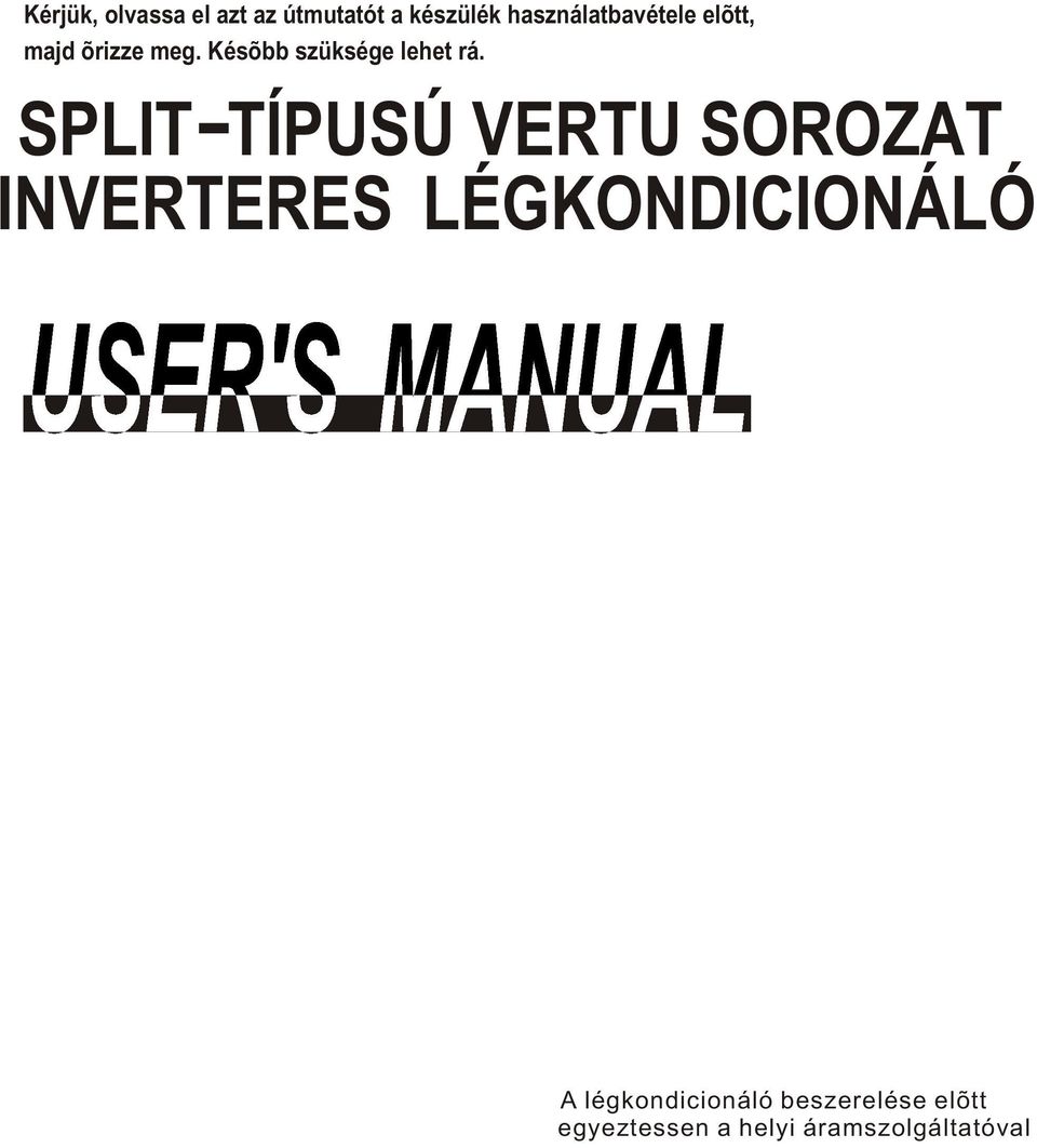 it for lehet future rá reference SPLIT - TYPE TÍPUSÚ VERTU SOROZAT INVERTERES ROOM AIR