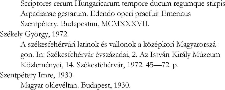 A székesfehérvári latinok és vallonok a középkori Magyarországon. In: Székesfehérvár évszázadai, 2.