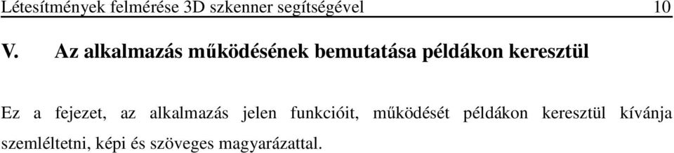 a fejezet, az alkalmazás jelen funkcióit, működését