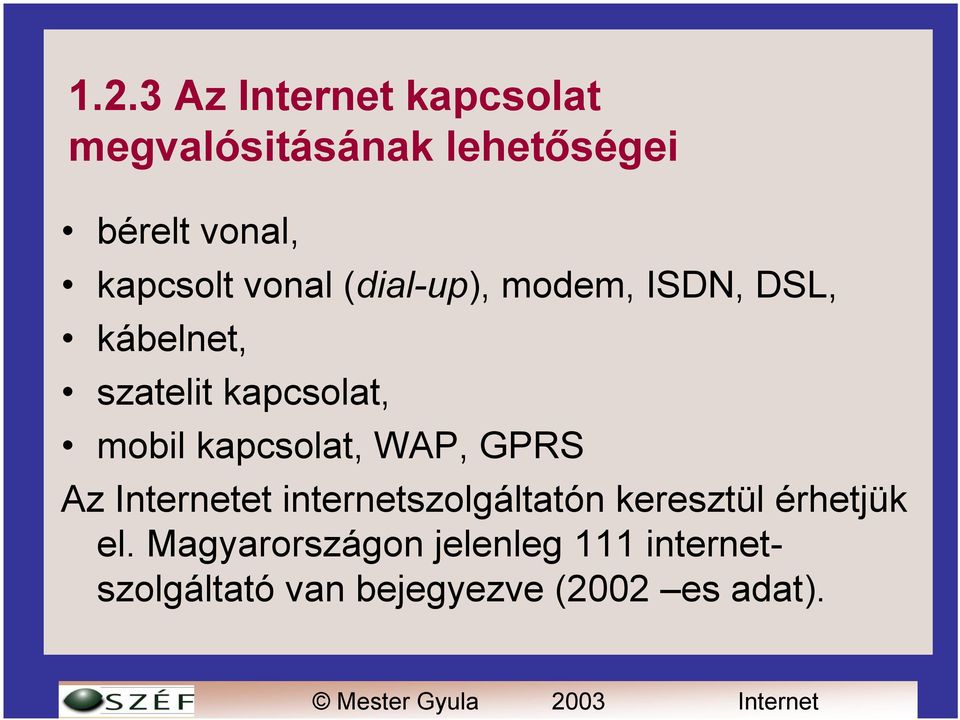 mobil kapcsolat, WAP, GPRS Az Internetet internetszolgáltatón keresztül