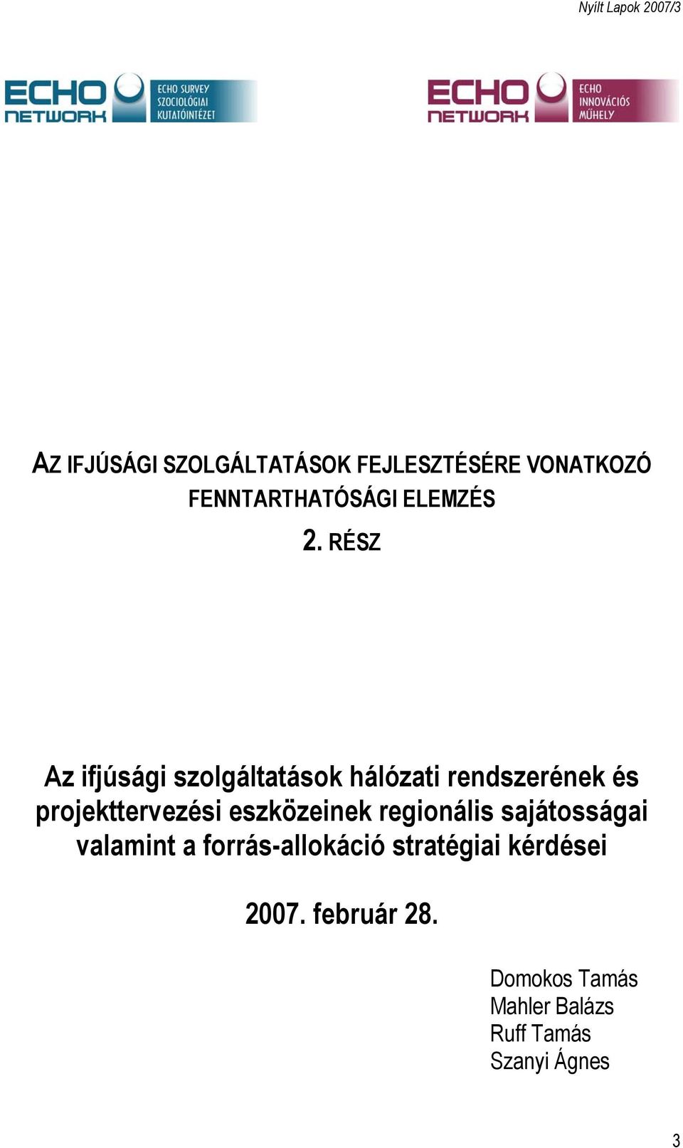 eszközeinek regionális sajátosságai valamint a forrás-allokáció stratégiai