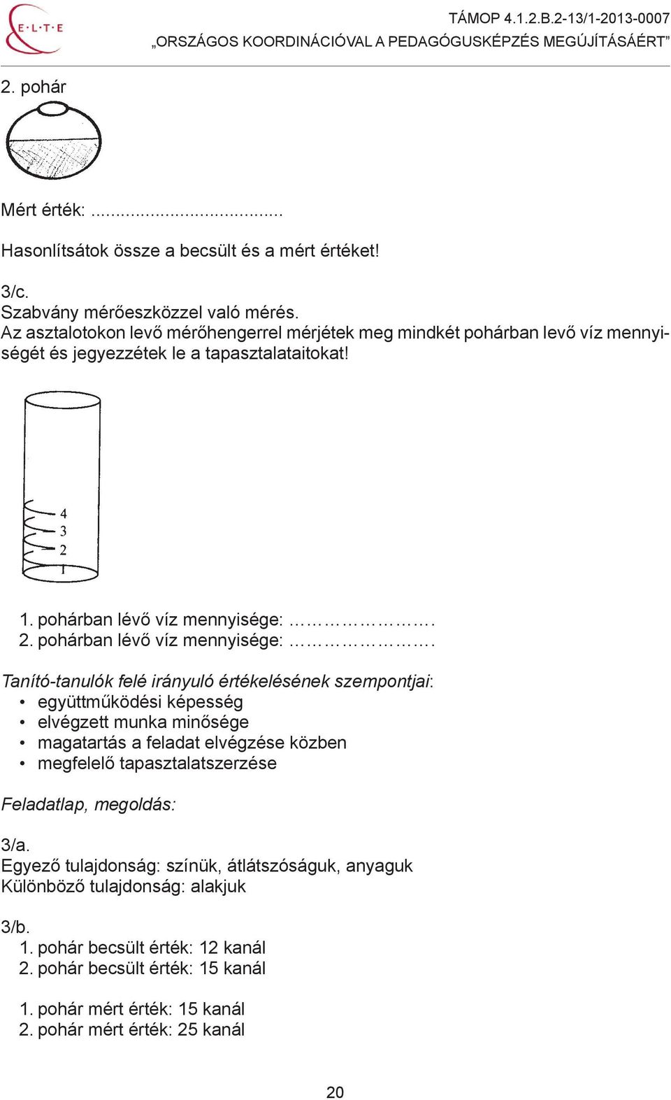 pohárban lévő víz mennyisége:.