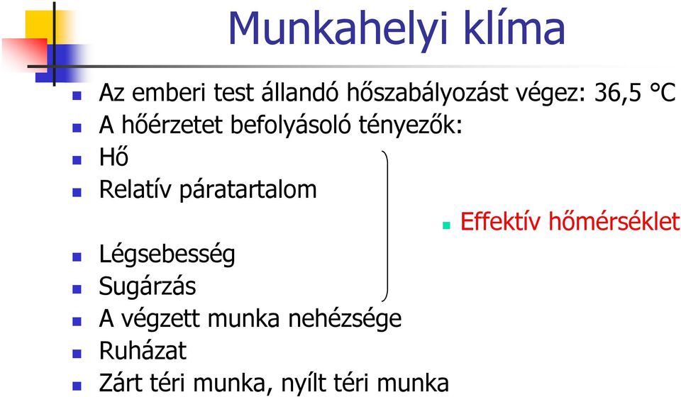 páratartalom Effektív hımérséklet Légsebesség Sugárzás A