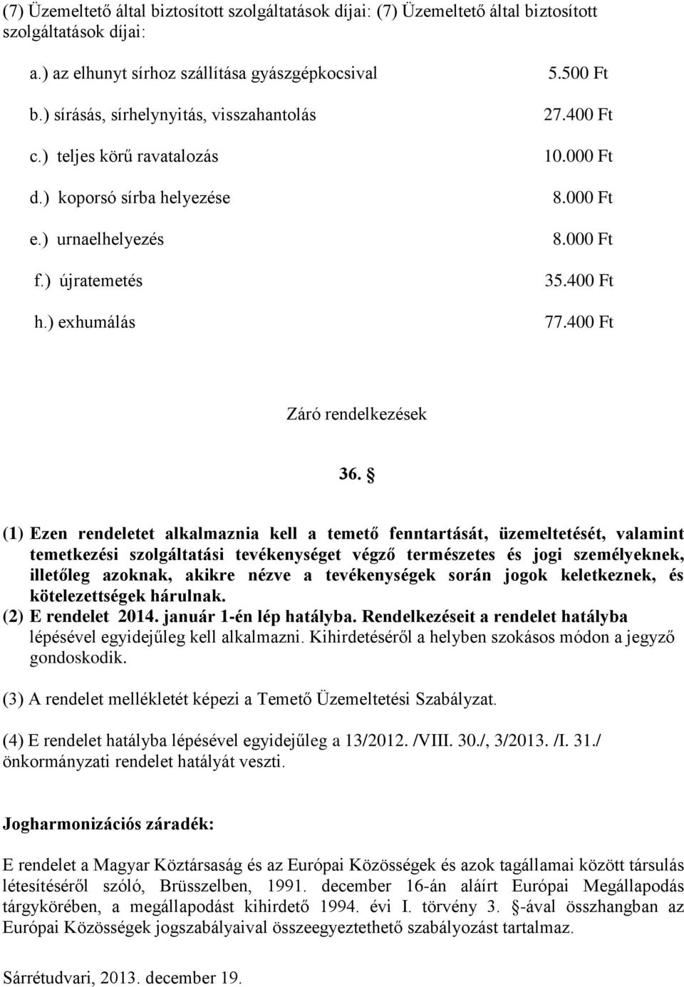 400 Ft 77.400 Ft Záró rendelkezések 36.