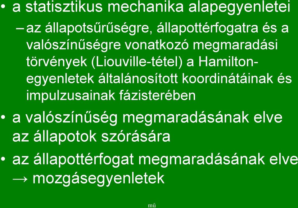 általánosított koordinátáinak és impulzusainak fázisterében a valószínűség