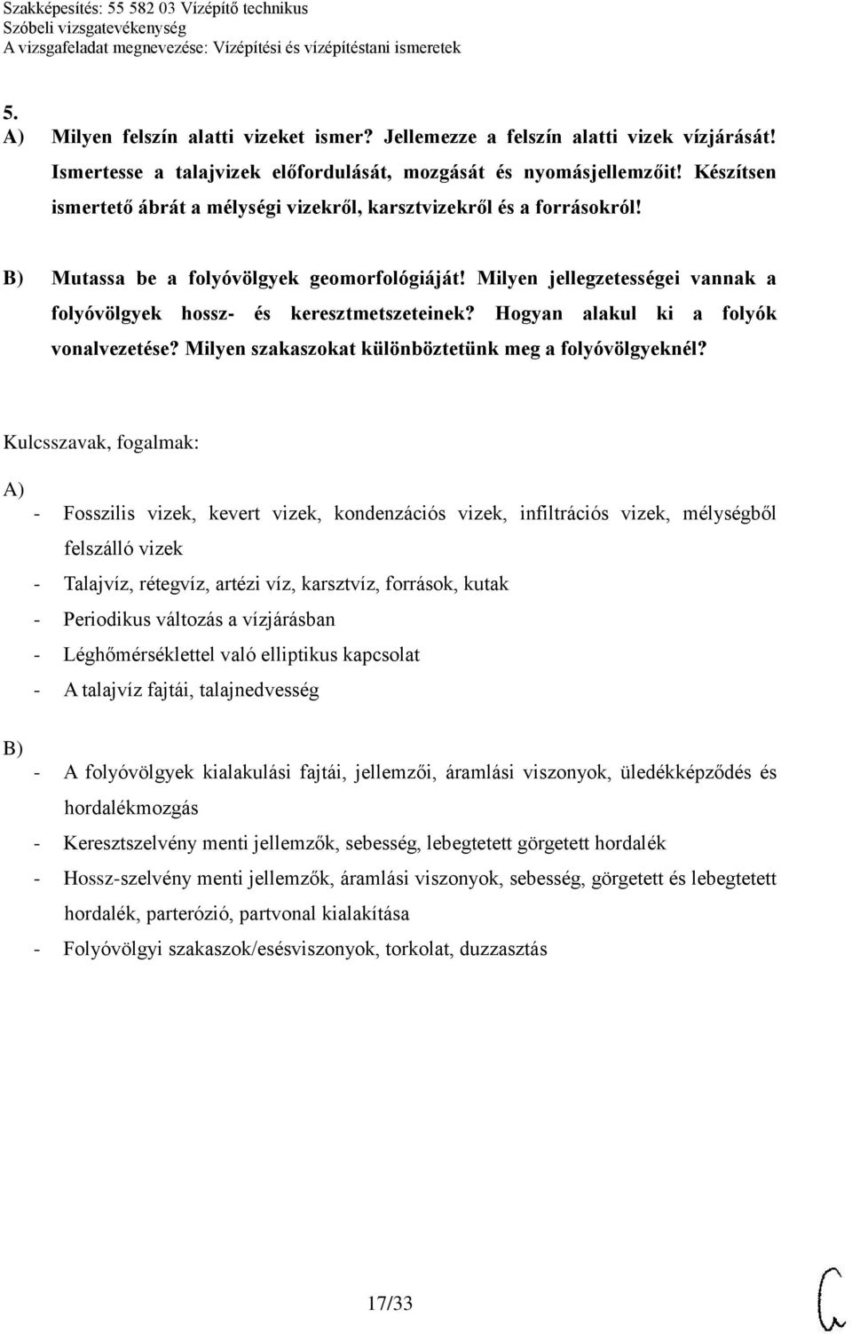 Hogyan alakul ki a folyók vonalvezetése? Milyen szakaszokat különböztetünk meg a folyóvölgyeknél?