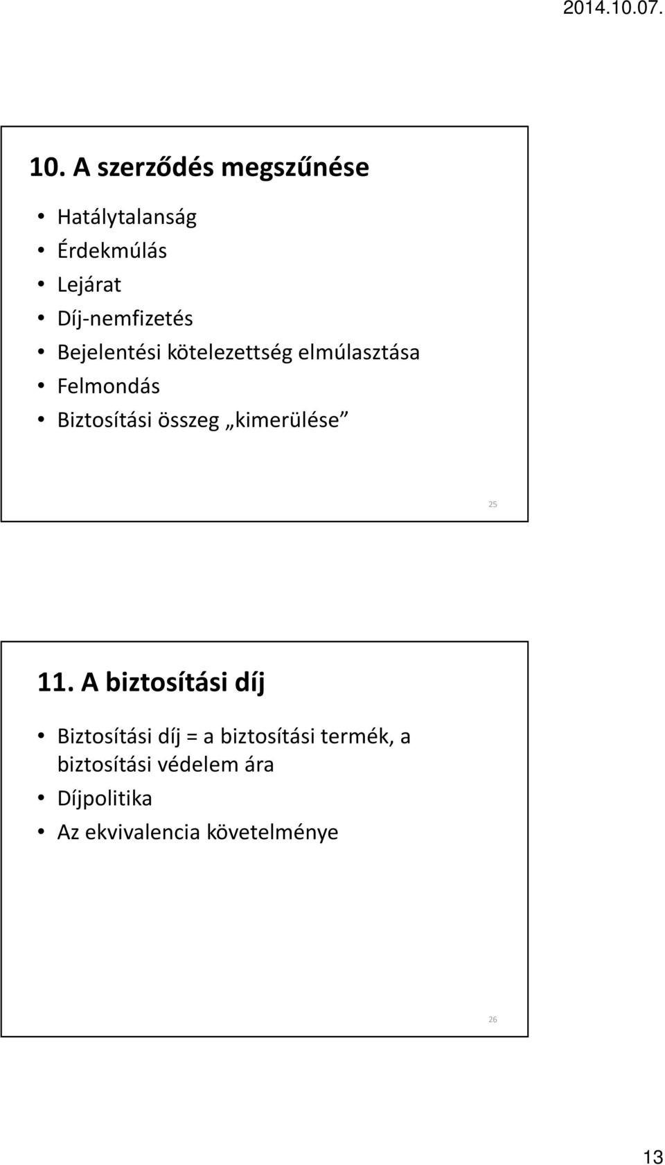 Biztosítási összeg kimerülése 25 11.