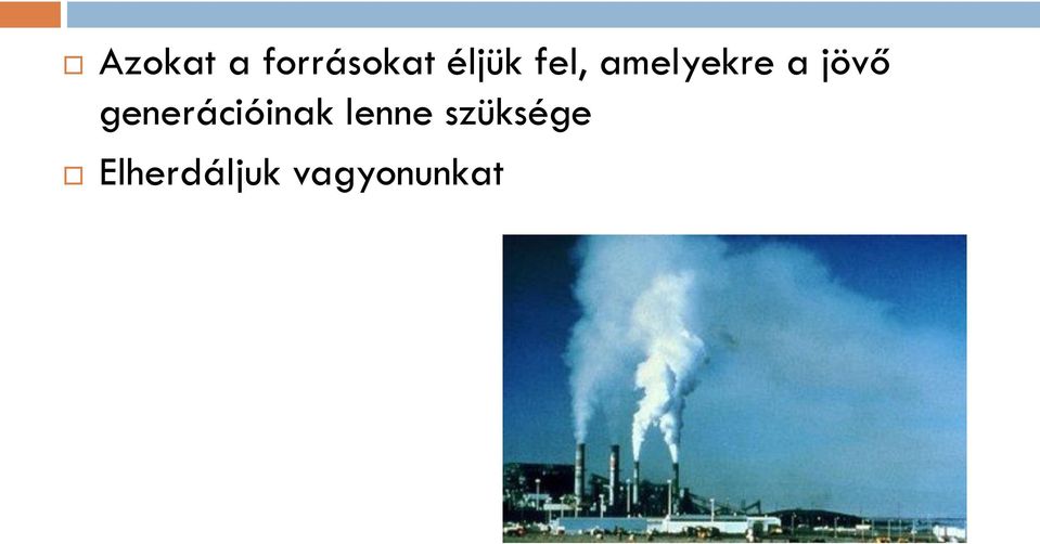 jövő generációinak lenne