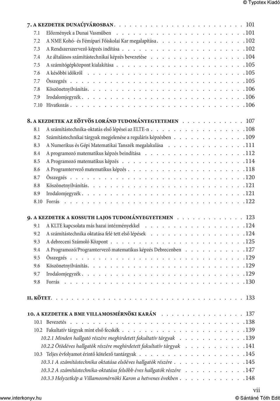 6 A későbbi időkről............................ 105 7.7 Összegzés............................... 105 7.8 Köszönetnyilvánítás........................... 106 7.9 Irodalomjegyzék............................ 106 7.10 Hivatkozás.