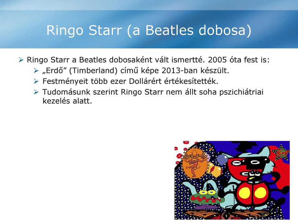 2005 óta fest is: Erdő (Timberland) című képe 2013-ban készült.