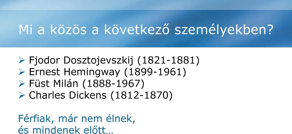 Hemingway (1899-1961) Füst Milán (1888-1967)