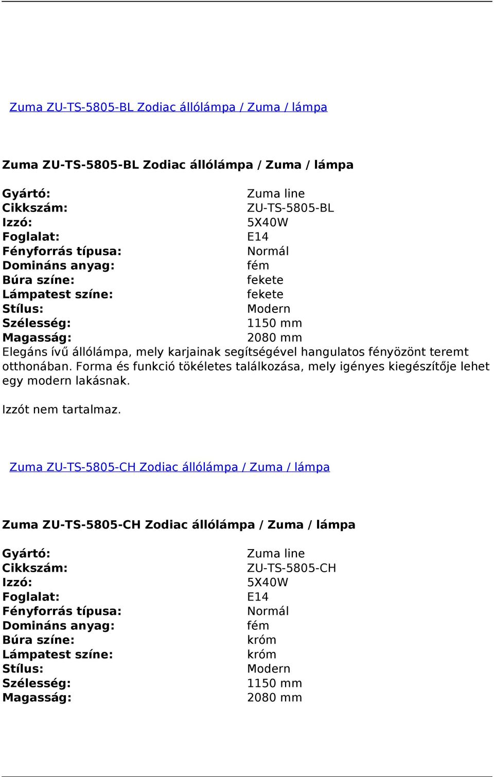 otthonában. Forma és funkció tökéletes találkozása, mely igényes kiegészítője lehet egy modern lakásnak.