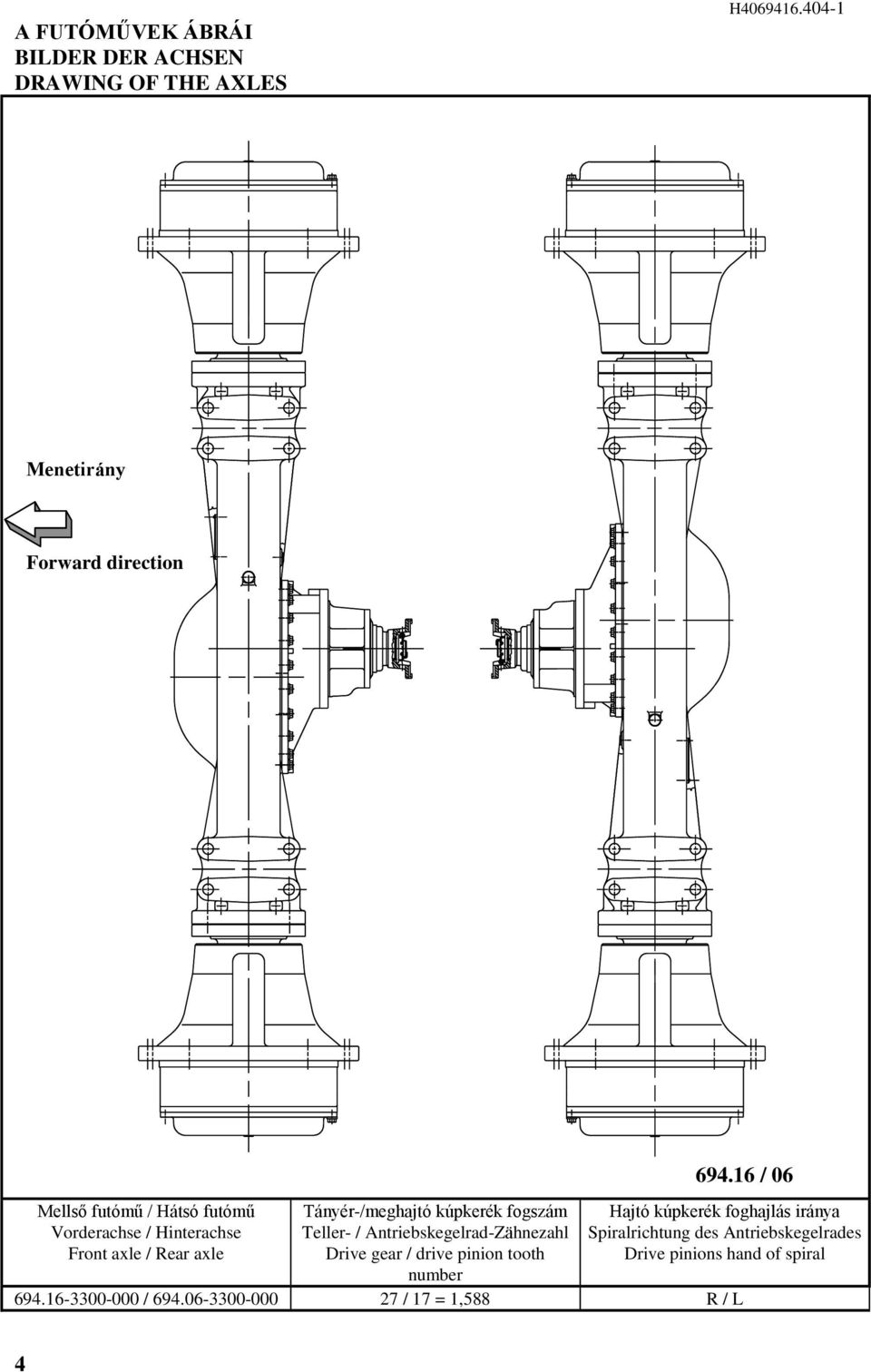 axle Tányér-/meghajtó kúpkerék fogszám Teller- / Antriebskegelrad-Zähnezahl Drive gear / drive pinion