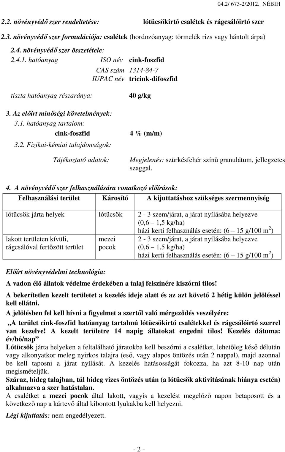 Fizikai-kémiai tulajdonságok: Tájékoztató adatok: 40