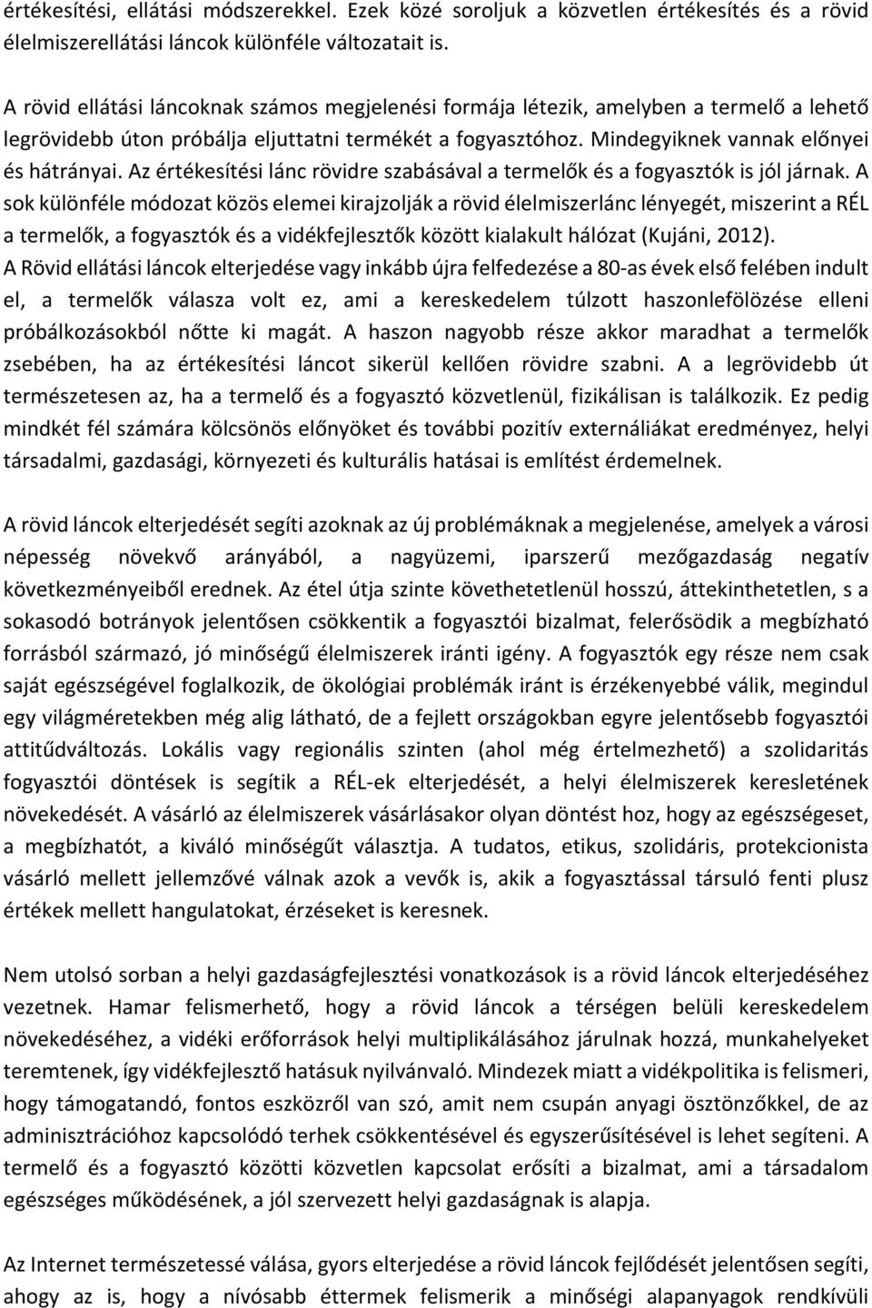 Az értékesítési lánc rövidre szabásával a termelők és a fogyasztók is jól járnak.