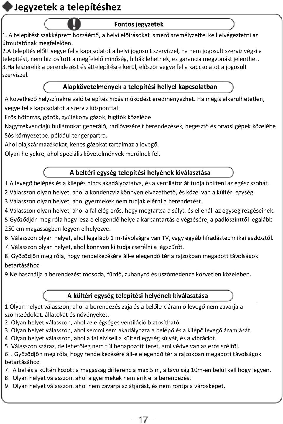 3.Ha leszerelik a berendezést és áttelepítésre kerül, először vegye fel a kapcsolatot a jogosult szervizzel.