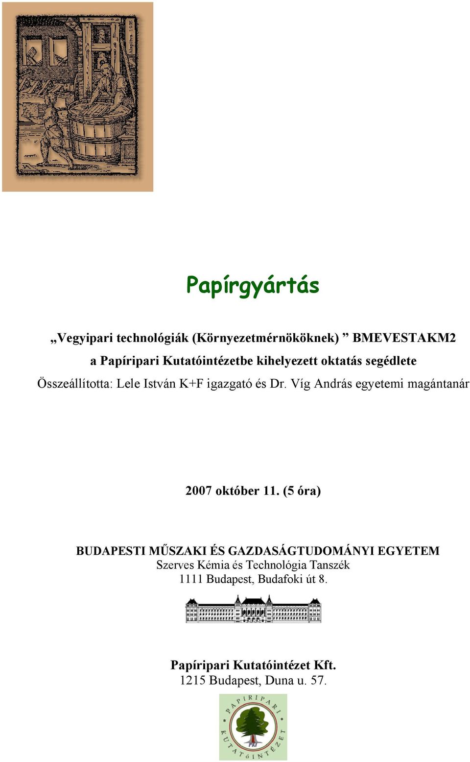 Víg András egyetemi magántanár 2007 október 11.