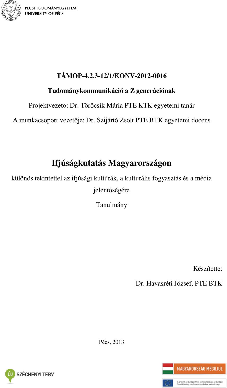 Szijártó Zsolt PTE BTK egyetemi docens Ifjúságkutatás Magyarországon különös tekintettel az