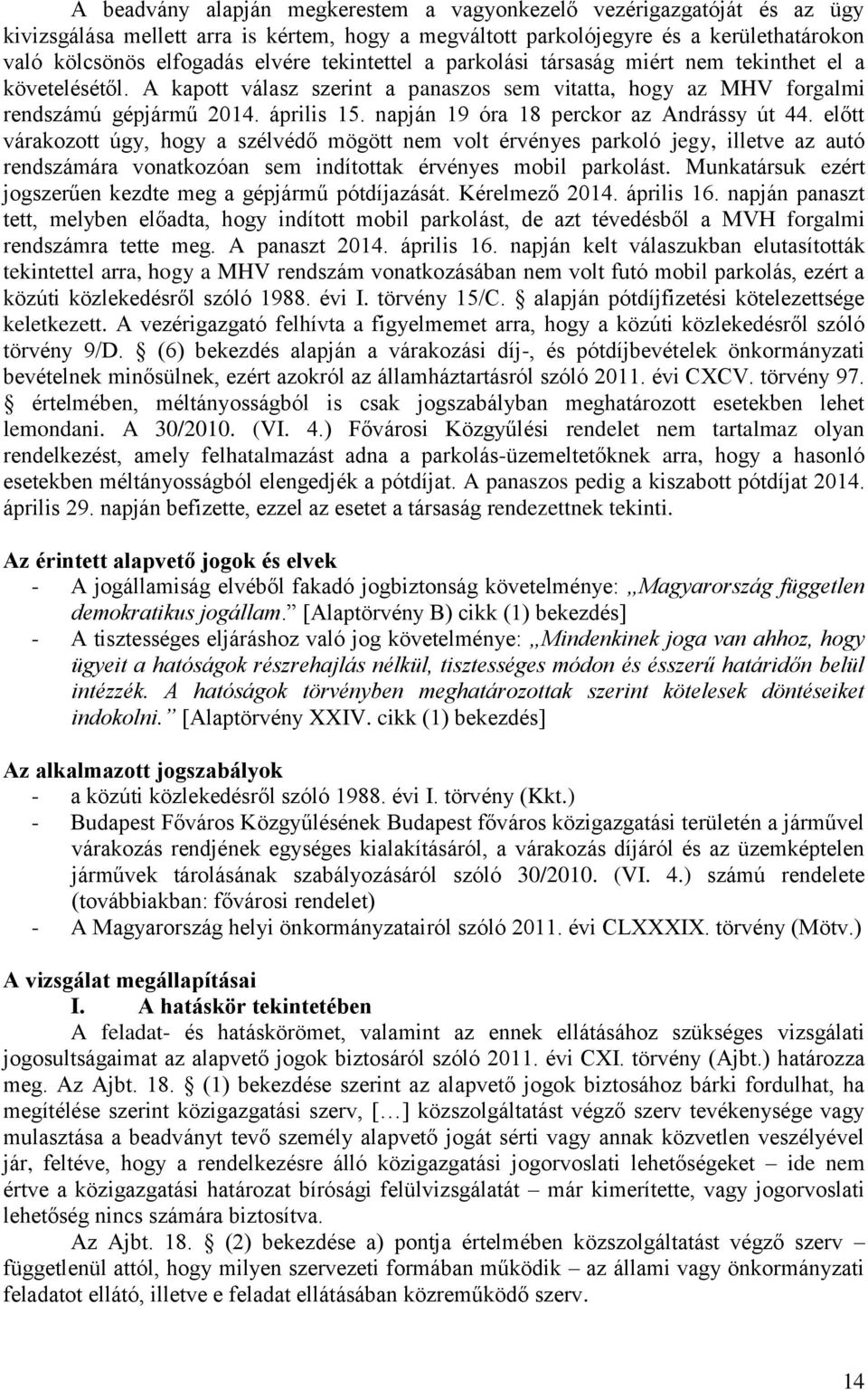 napján 19 óra 18 perckor az Andrássy út 44.