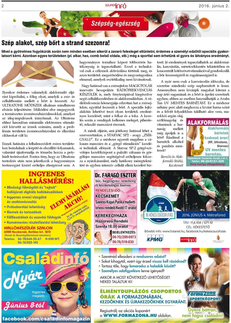 alkar, has, comb belső oldala, stb.) még a sporttal sem érhetünk el gyors és látványos eredményt.