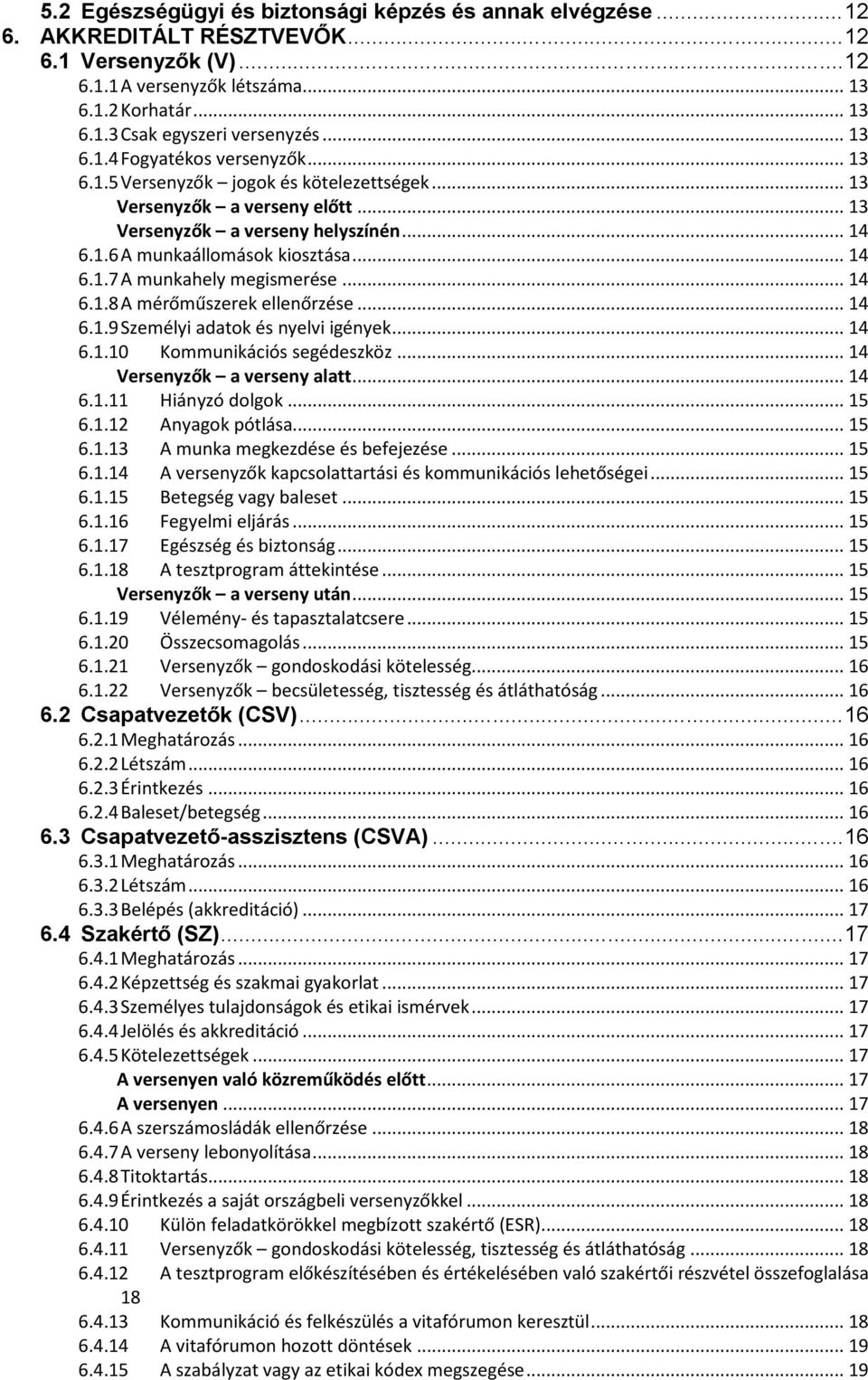 ..12 6.2 Csapatvezetők (CSV)...16 6.