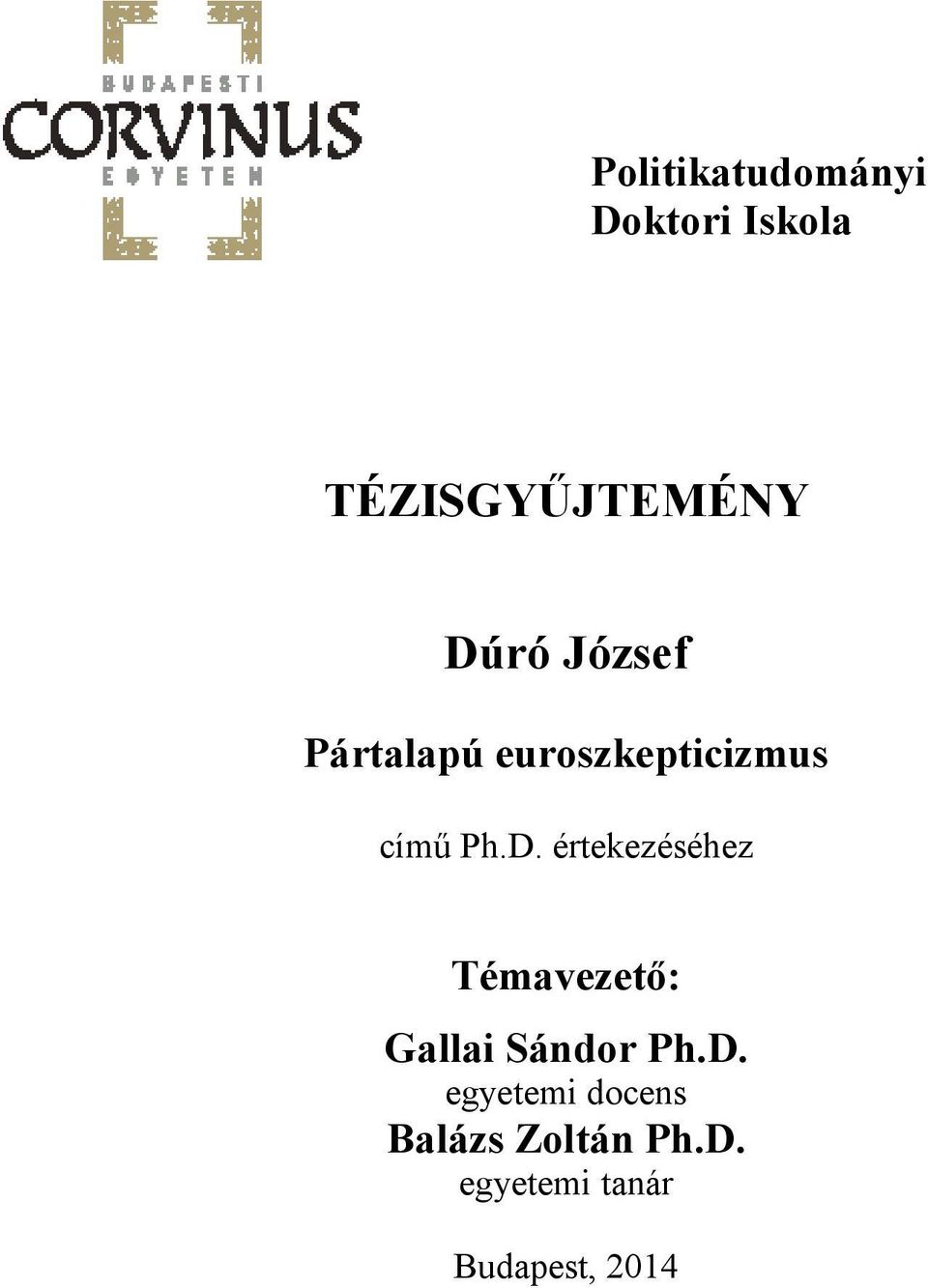 D. egyetemi docens Balázs Zoltán Ph.D. egyetemi tanár Budapest, 2014