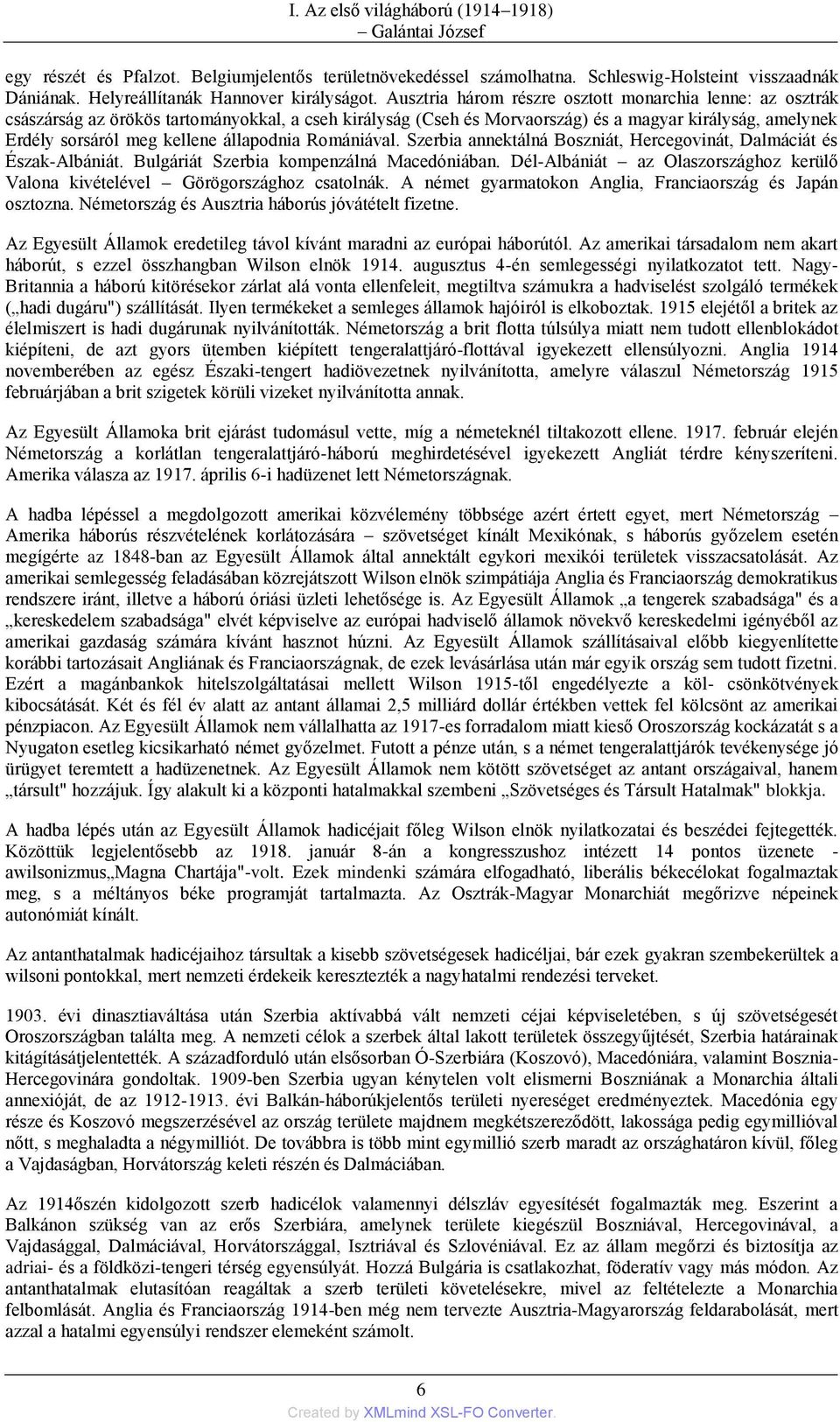 Ausztria három részre osztott monarchia lenne: az osztrák császárság az örökös tartományokkal, a cseh királyság (Cseh és Morvaország) és a magyar királyság, amelynek Erdély sorsáról meg kellene