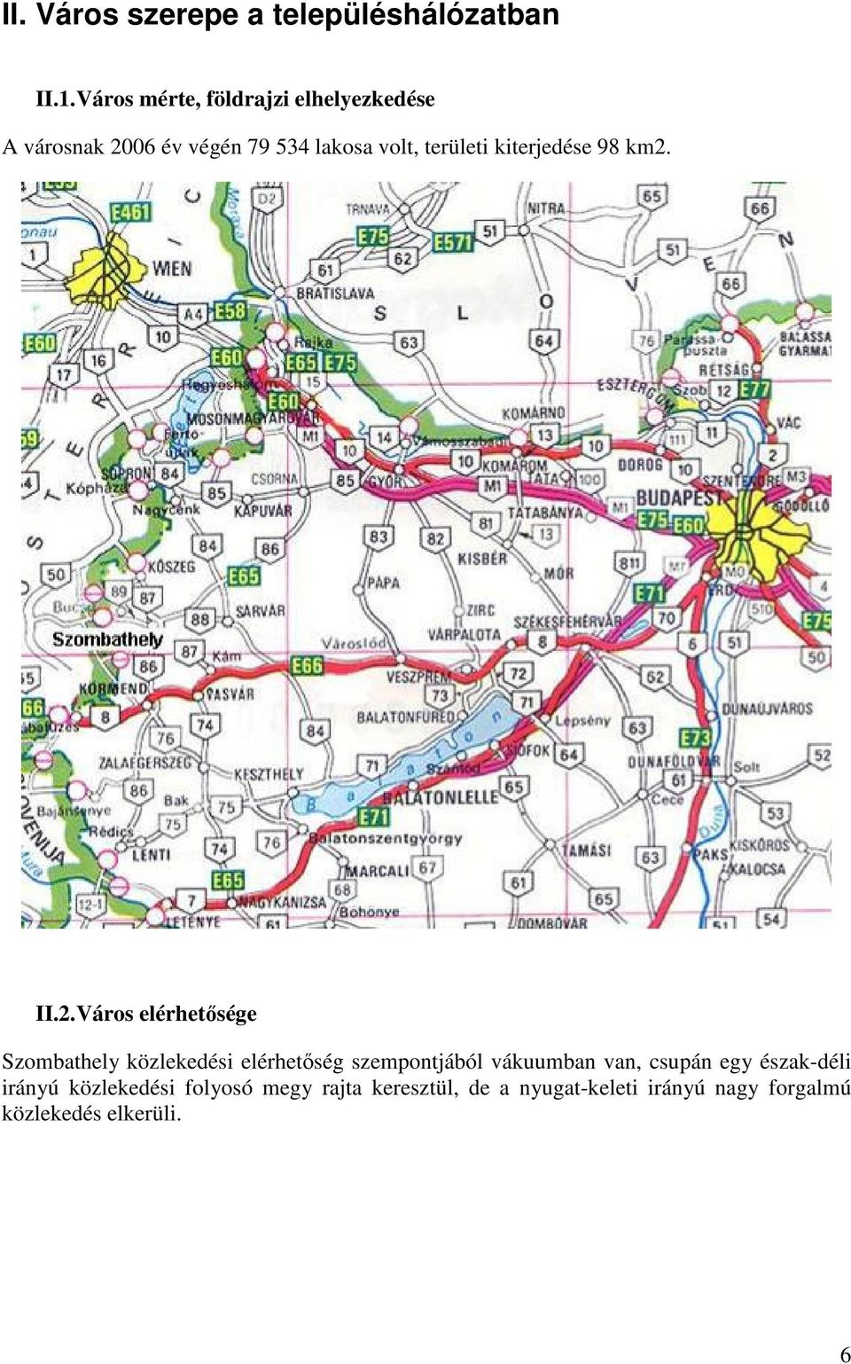 kiterjedése 98 km2.