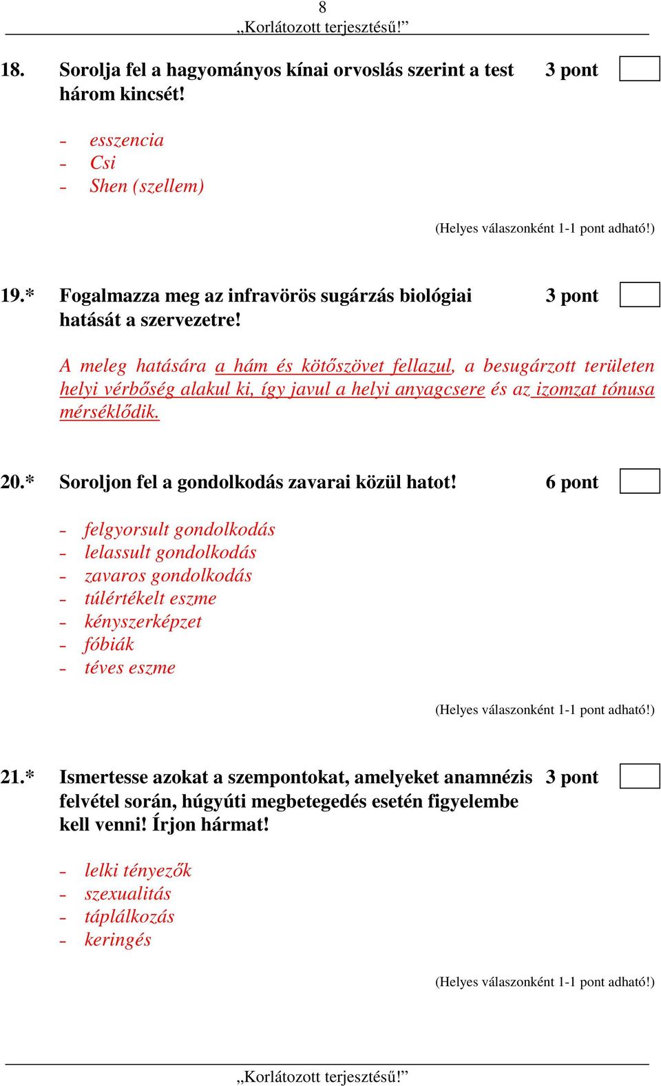 A meleg hatására a hám és kötőszövet fellazul, a besugárzott területen helyi vérbőség alakul ki, így javul a helyi anyagcsere és az izomzat tónusa mérséklődik. 20.