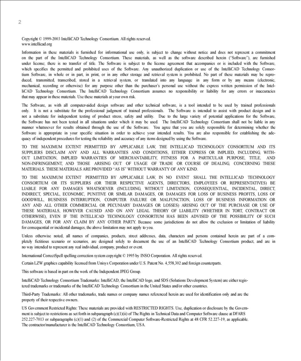 These materials, as well as the software described herein ( Software ), are furnished under license; there is no transfer of title.
