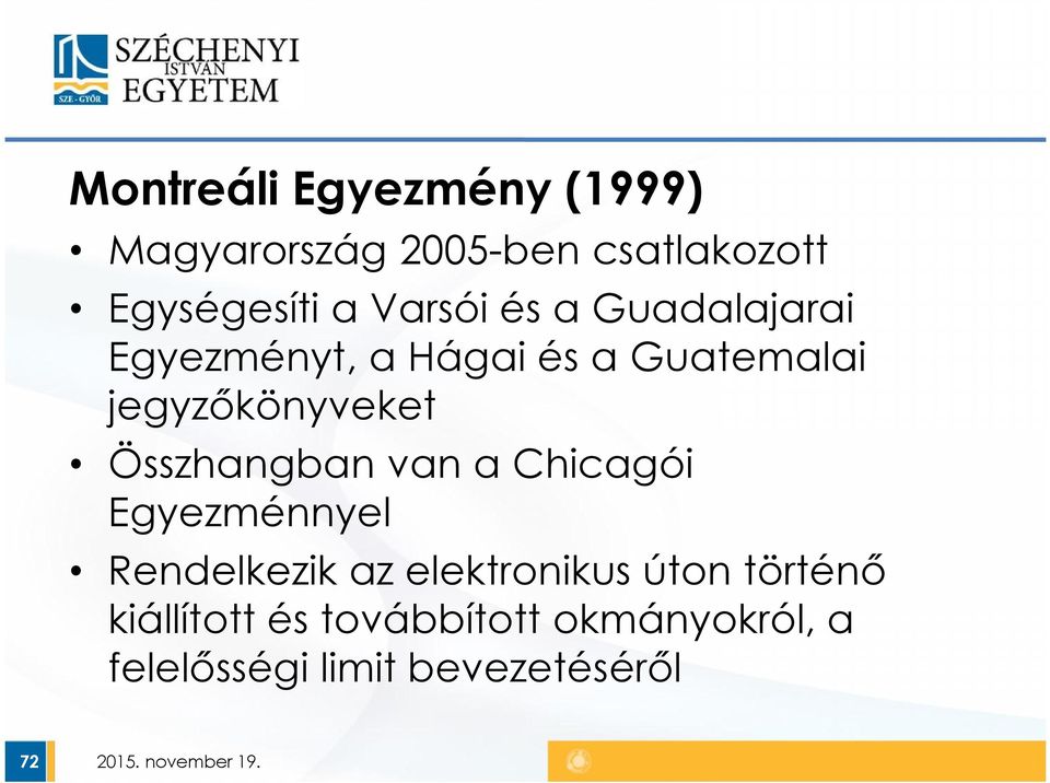 Összhangban van a Chicagói Egyezménnyel Rendelkezik az elektronikus úton