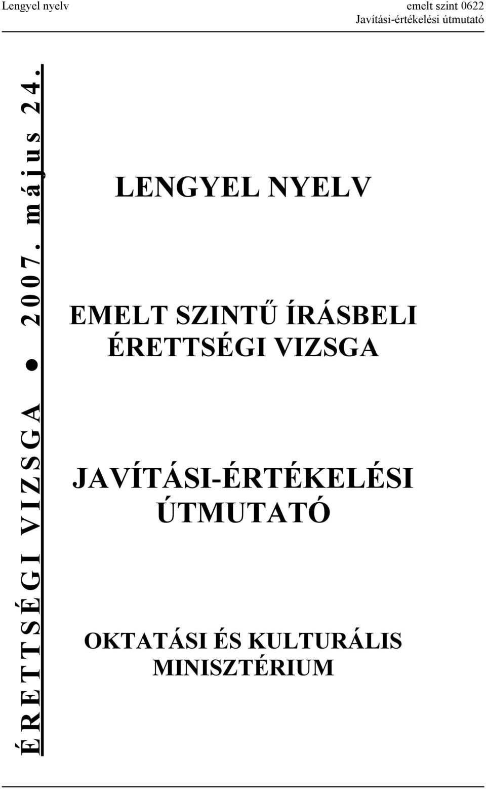 LENGYEL NYELV EMELT SZINTŰ ÍRÁSBELI ÉRETTSÉGI