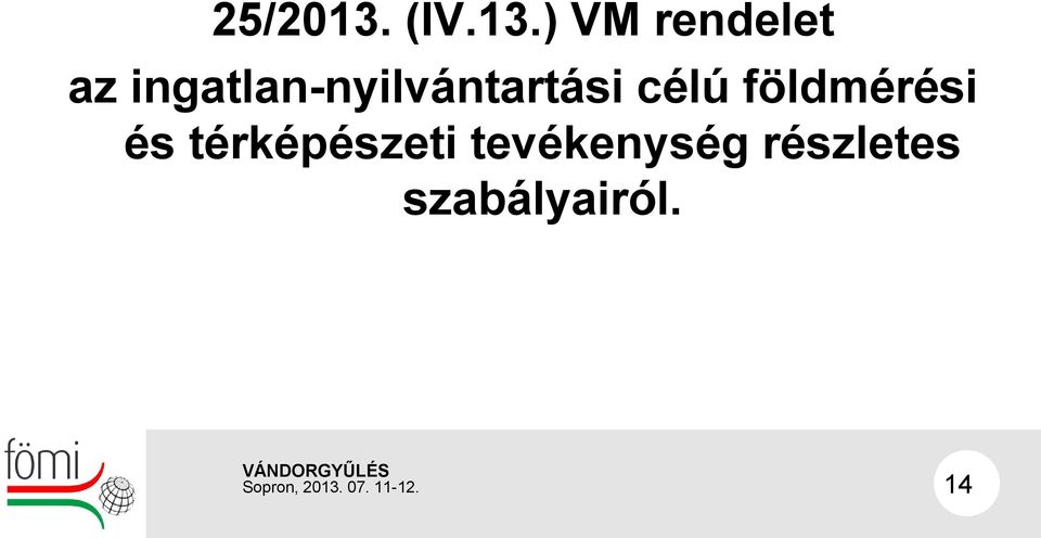 ) VM rendelet az