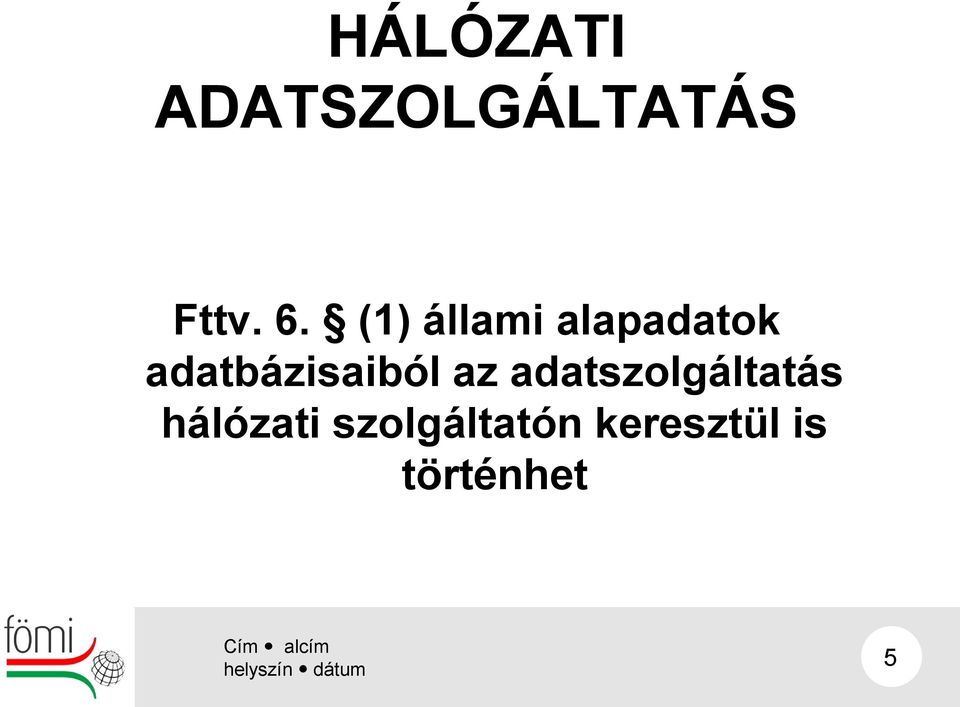 adatszolgáltatás hálózati szolgáltatón