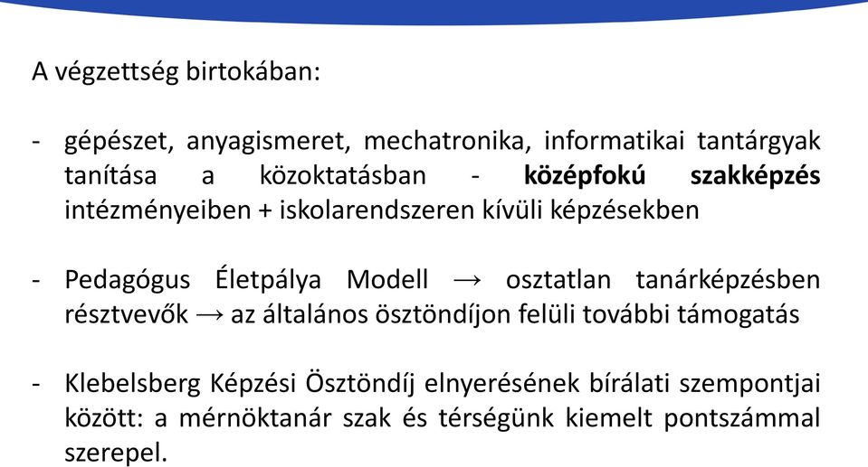 Életpálya Modell osztatlan tanárképzésben résztvevők az általános ösztöndíjon felüli további támogatás -