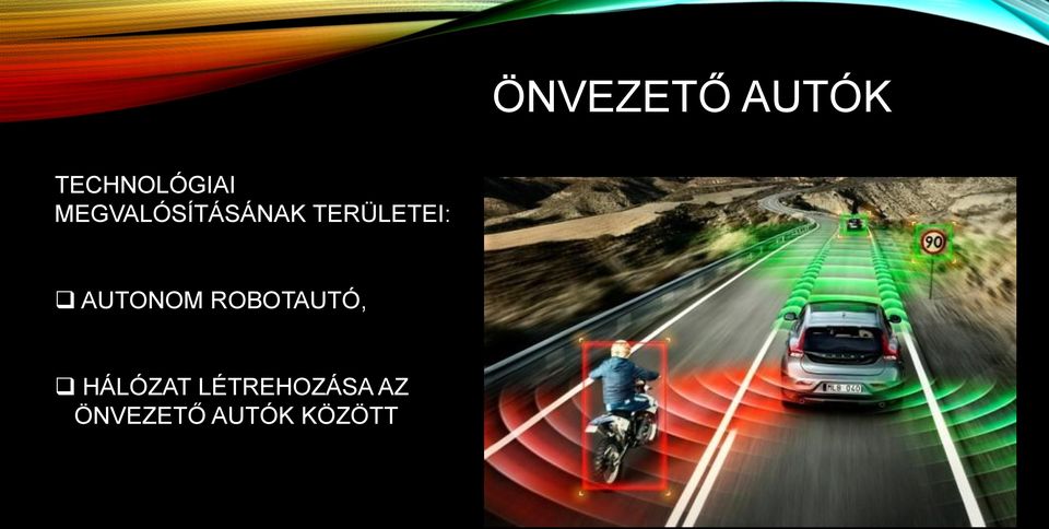 AUTONOM ROBOTAUTÓ, HÁLÓZAT