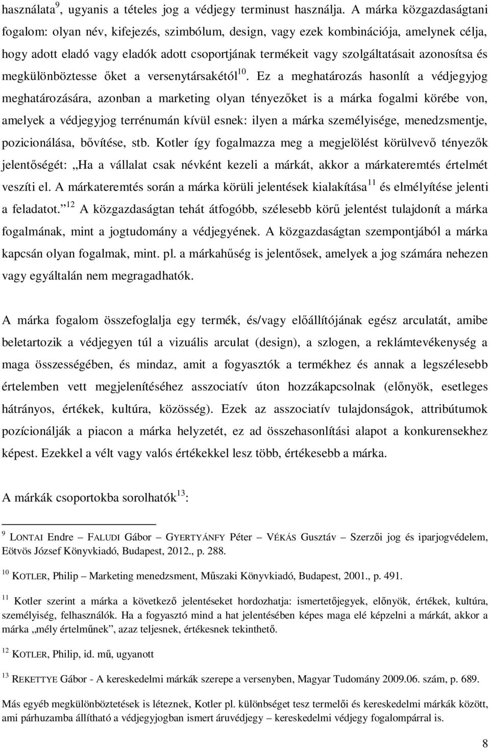 azonosítsa és megkülönböztesse ket a versenytársakétól 10.