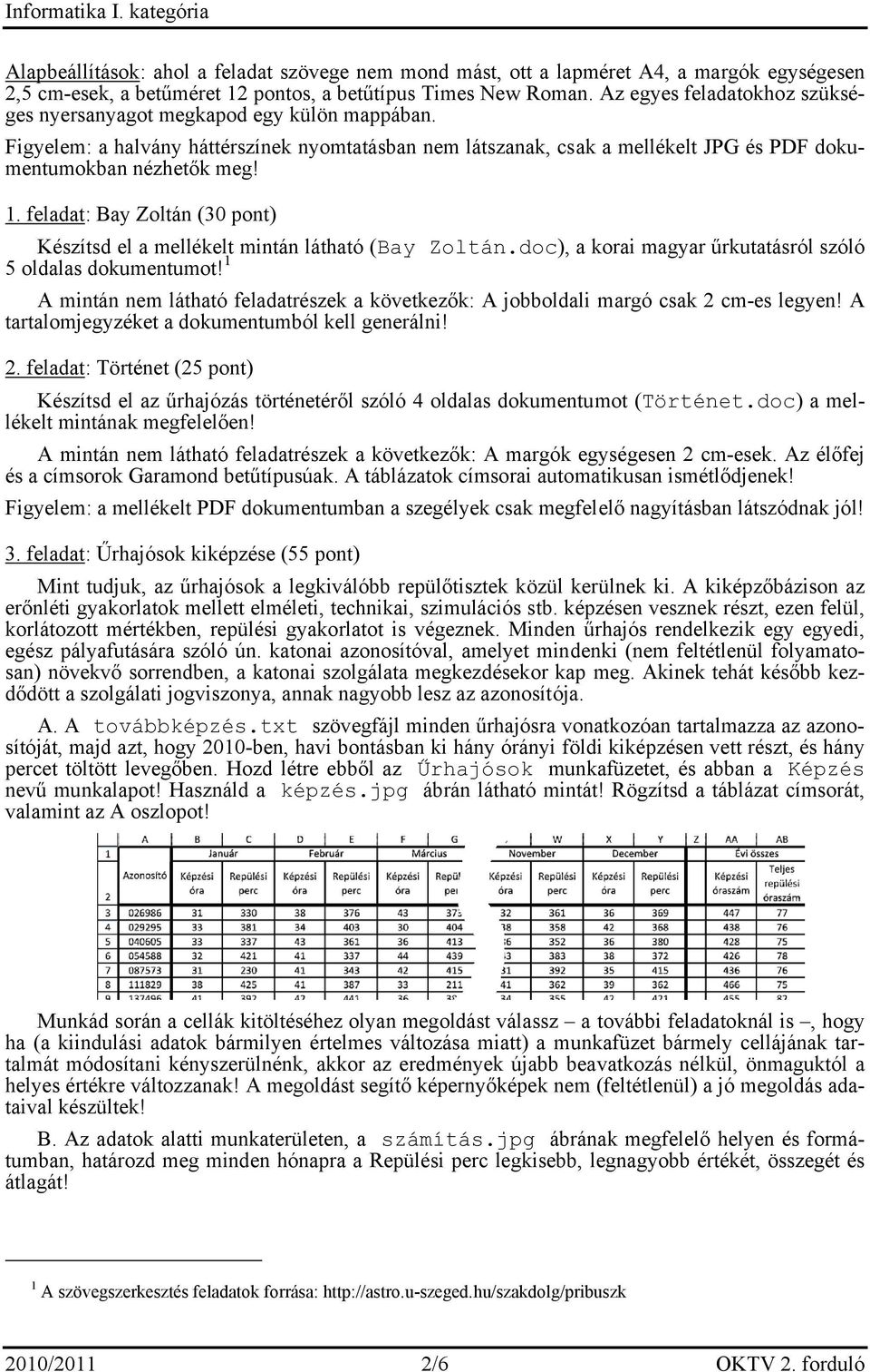 feladat: Bay Zoltán (30 pont) Készítsd el a mellékelt mintán látható (Bay Zoltán.doc), a korai magyar űrkutatásról szóló 5 oldalas dokumentumot!