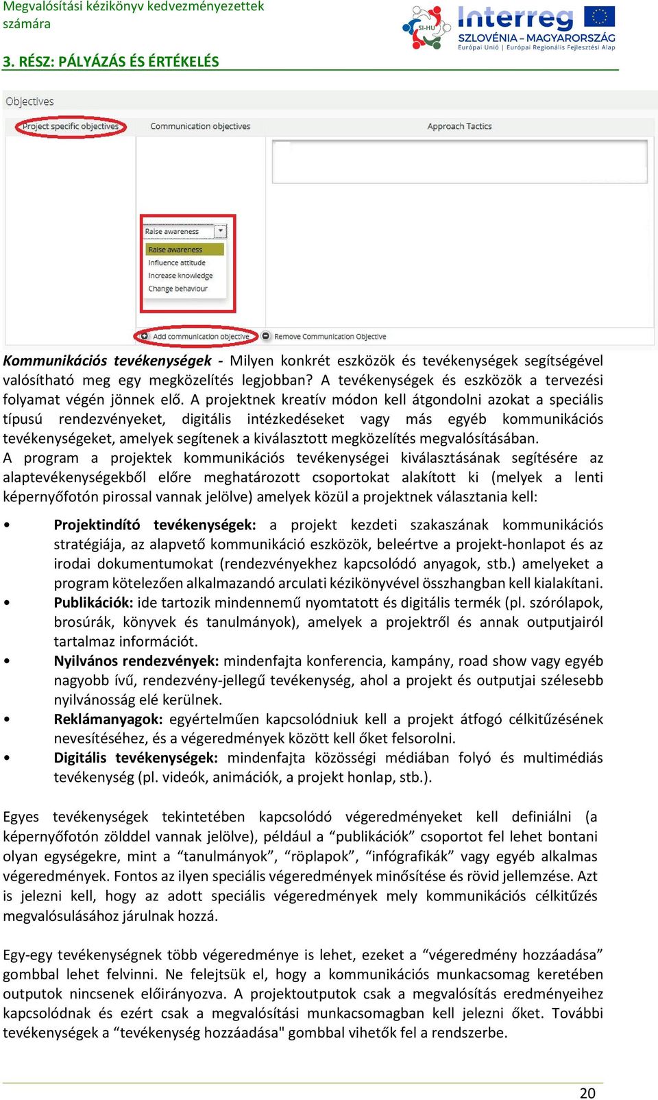 megközelítés megvalósításában.