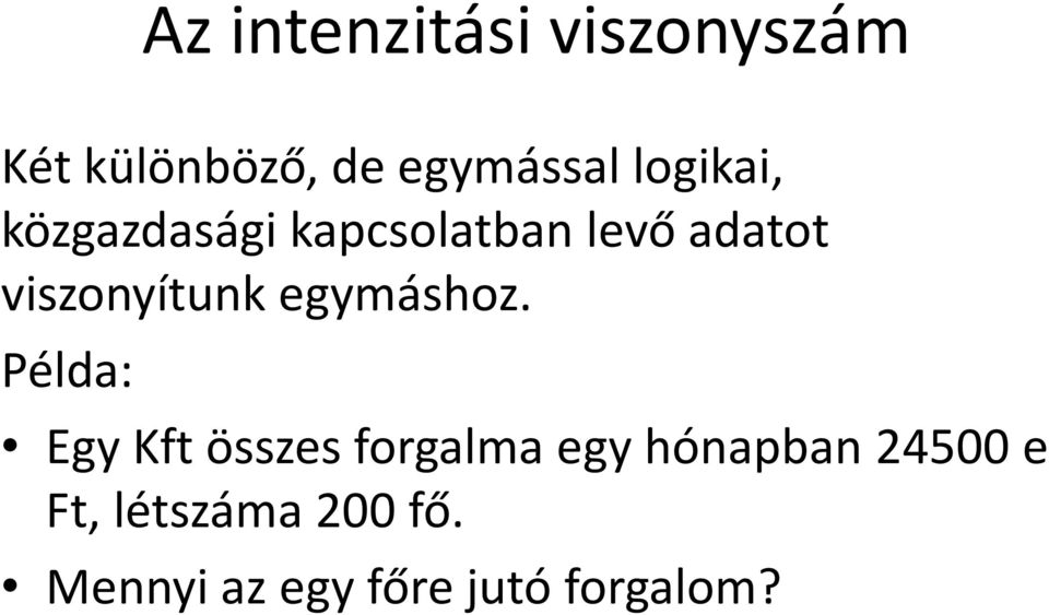 viszonyítunk egymáshoz.