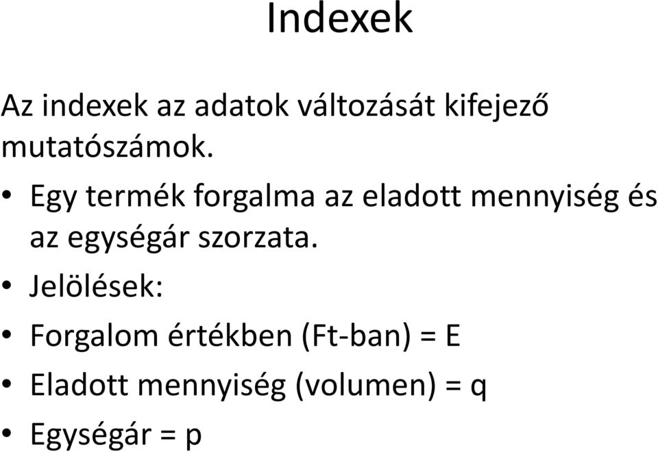 Egy termék forgalma az eladott mennyiség és az