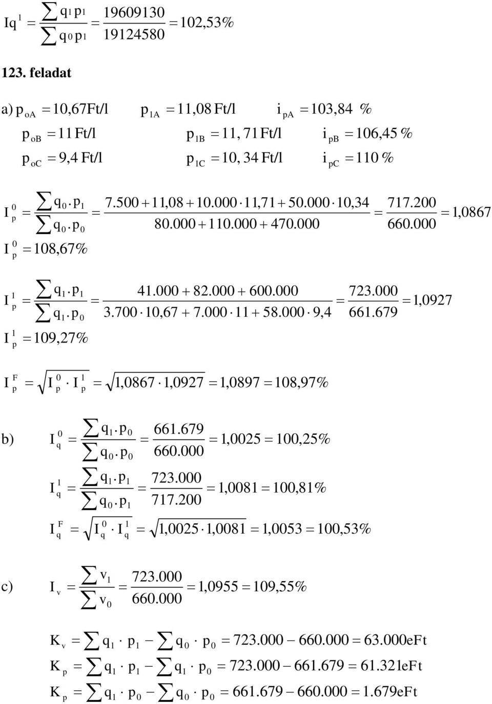 ,97 3.7,67+ 7. + 58. 9,4 66.679,867,97,897 8,97%. 66.679 b),5,5%. 66... 73. 77.