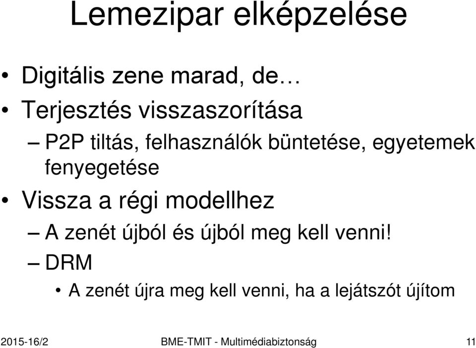 modellhez A zenét újból és újból meg kell venni!