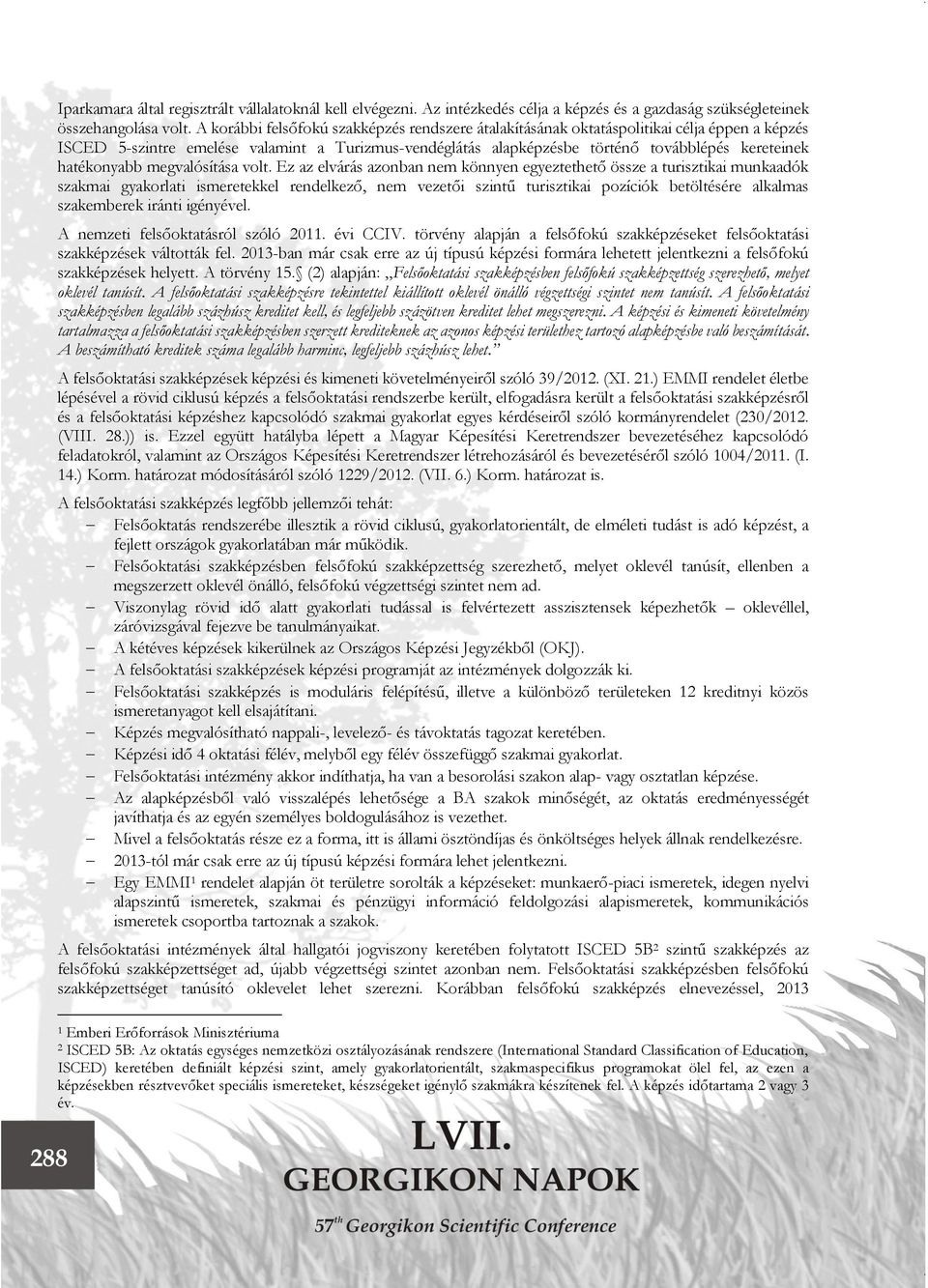 hatékonyabb megvalósítása volt.